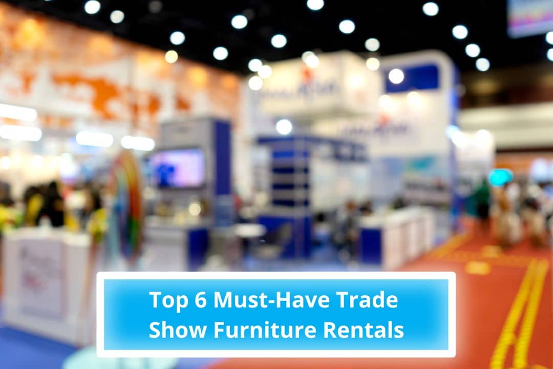 Top Must Have Trade Show Furniture Rentals ()