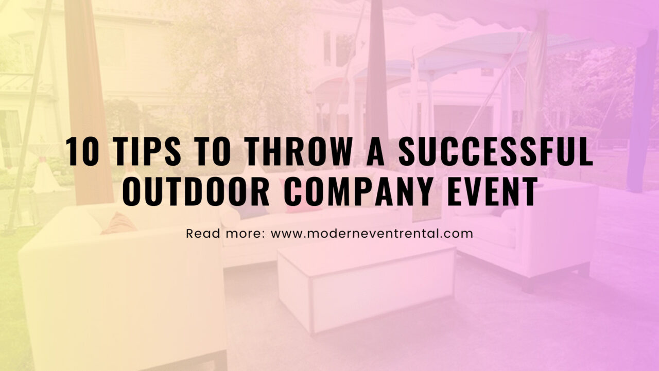 - event rentals in Chicago - Tips to Throw a Successful Outdoor Company Event
