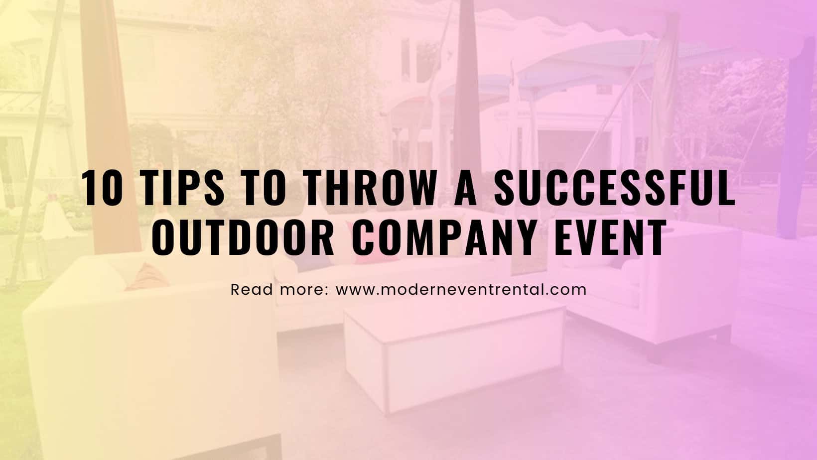 10 Tips to Throw a Successful Outdoor Company Event
