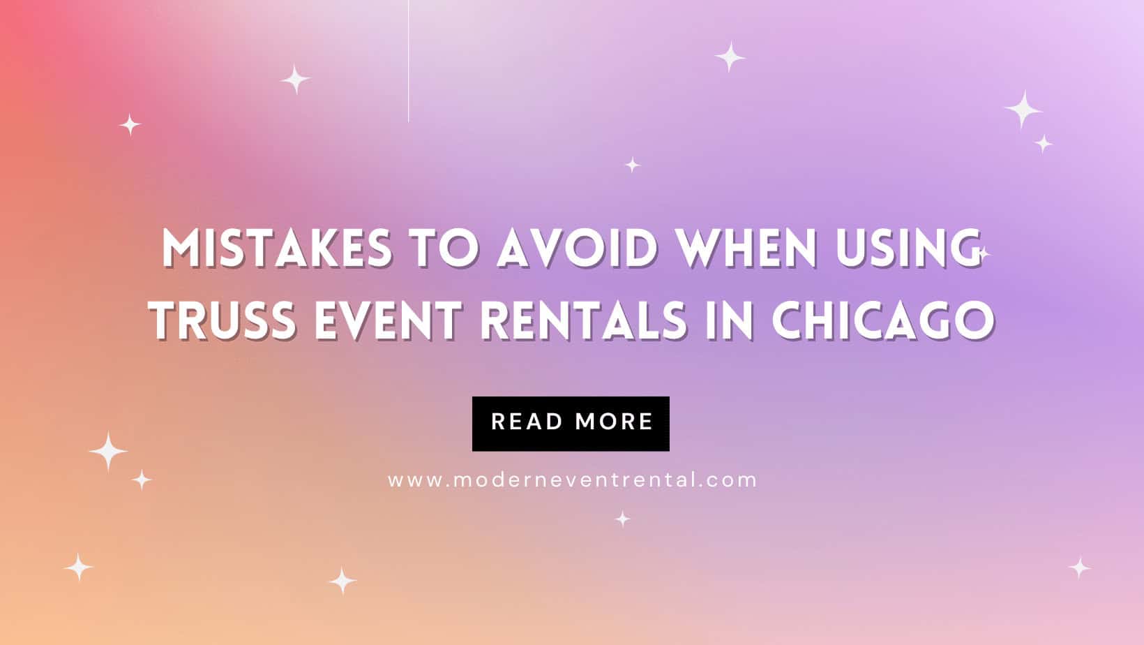 Mistakes to Avoid When Using Truss Event Rentals in Chicago