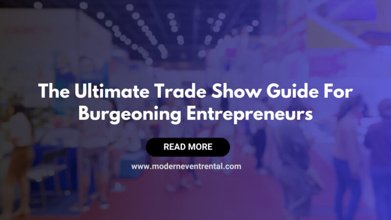 The Ultimate Trade Show Guide For Burgeoning Entrepreneurs