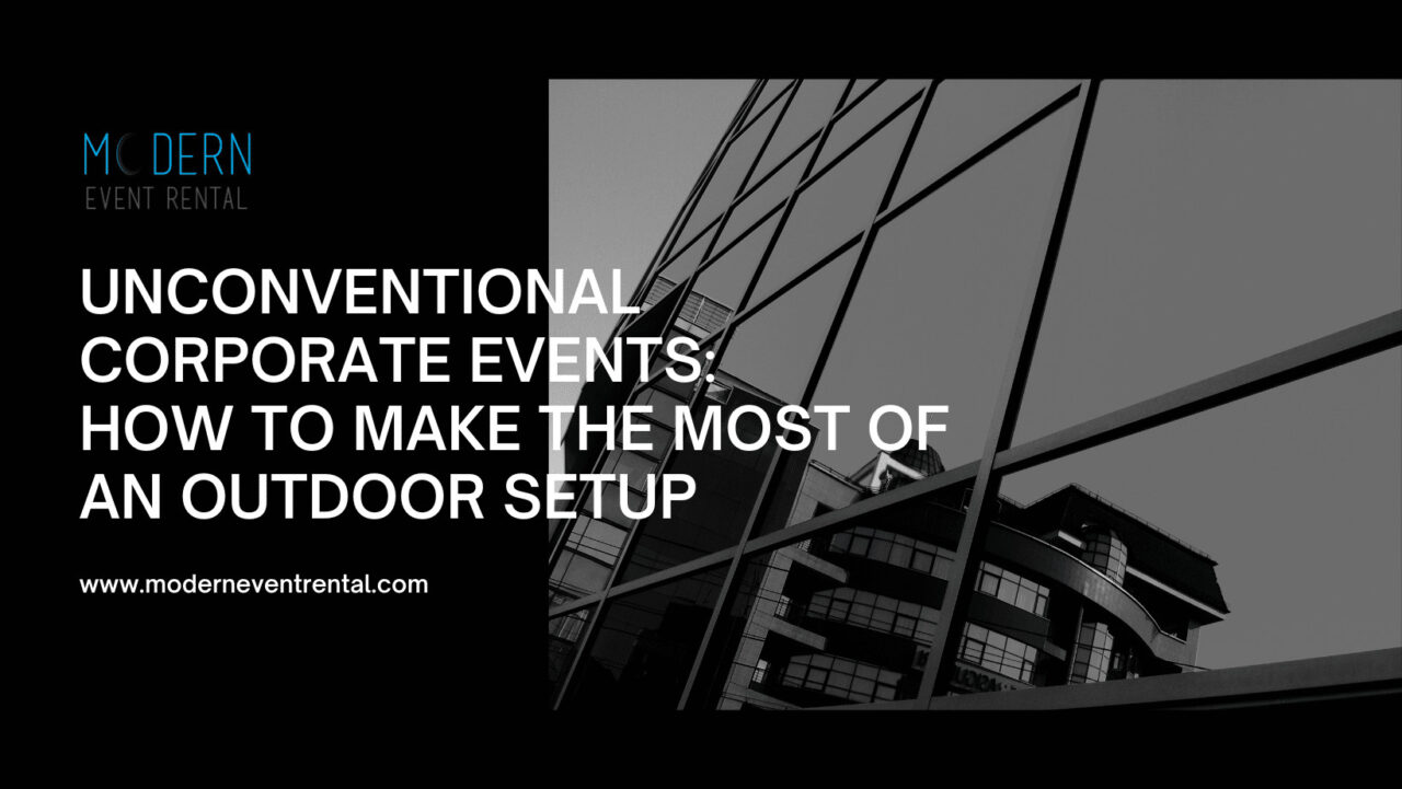 Unconventional Corporate Events: How to Make the Most of an Outdoor Setup 2 Unconventional Corporate Events How to Make the Most of an Outdoor Setup