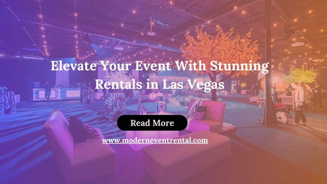 Elevate Your Event With Stunning Rentals in Las Vegas