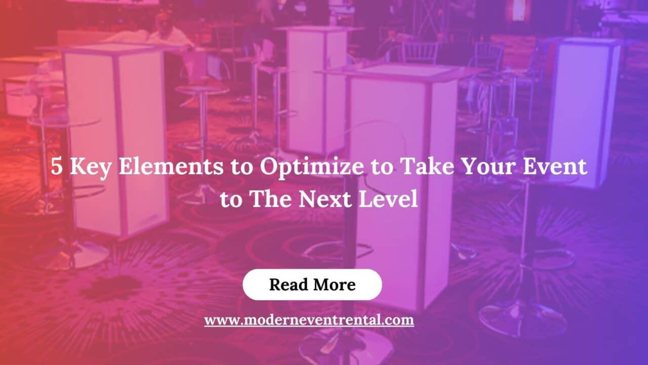 Key Elements to Optimize to Take Your Event to The Next Level